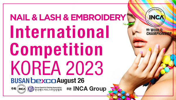 NAIL & LASH & EMJBROIDERY International Competition KOREA 2023